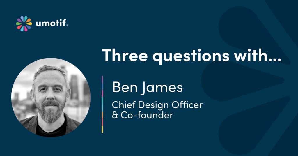Three questions with… Ben James