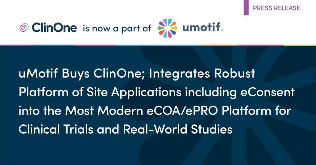 uMotif Buys ClinOne; Integrates Site Applications into Most Modern eCOA/ePRO Platform