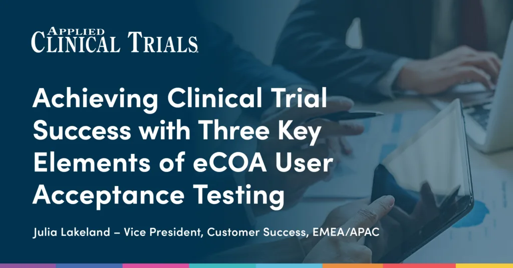 Achieving Clinical Trial Success with Three Key Elements of eCOA User Acceptance Testing