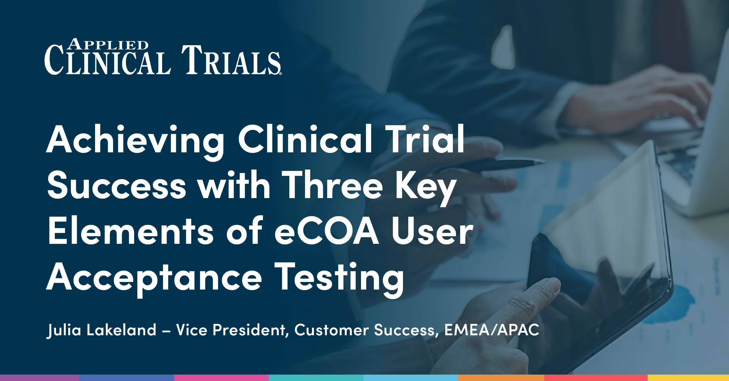 Achieving Clinical Trial Success with Three Key Elements of eCOA User Acceptance Testing