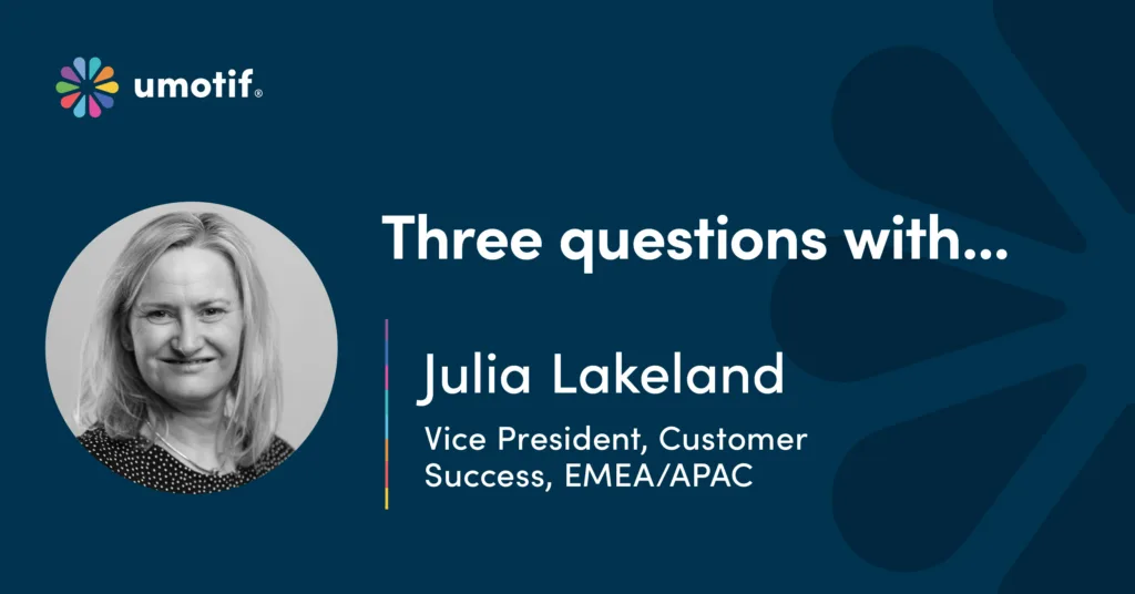 Three questions with Julia Lakeland