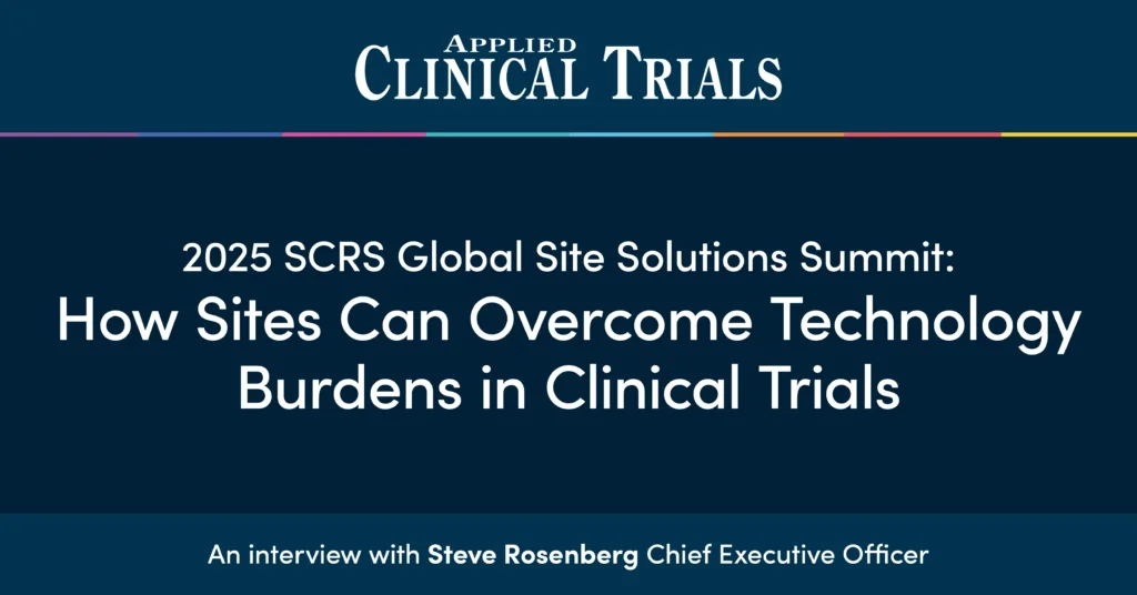 2025 SCRS Global Site Solutions Summit: How Sites Can Overcome Technology Burdens in Clinical Trials