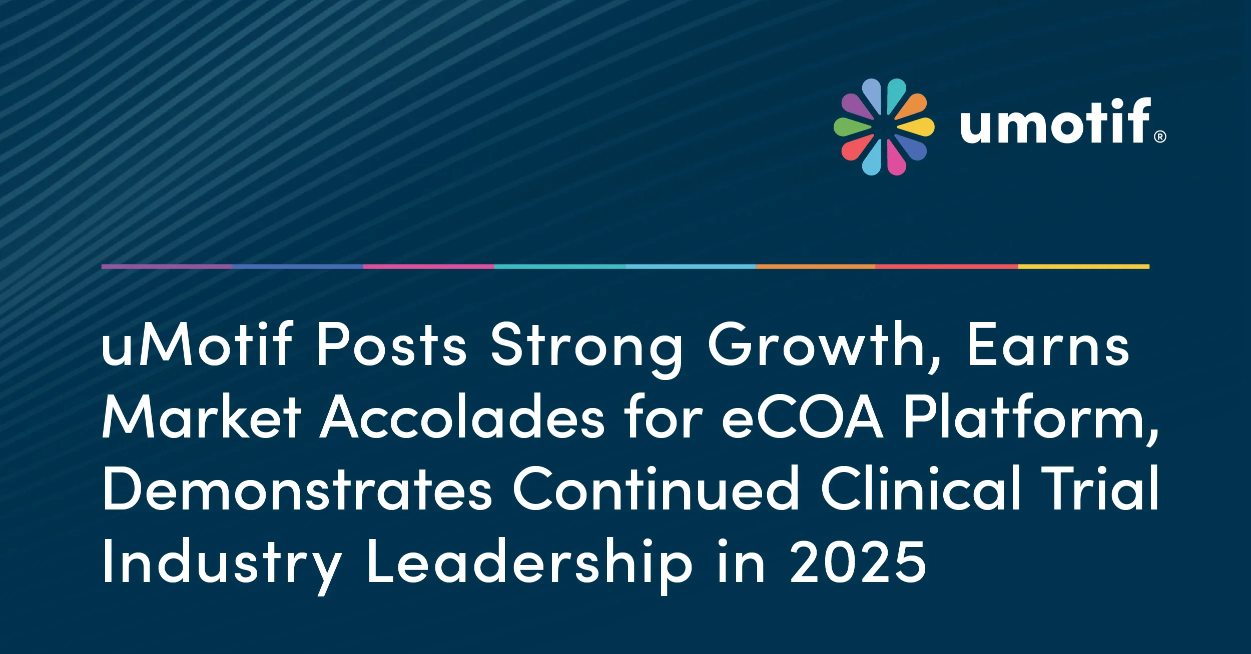 uMotif Posts Strong Growth, Earns Market Accolades for eCOA Platform, Demonstrates Continued Clinical Trial Industry Leadership in 2025