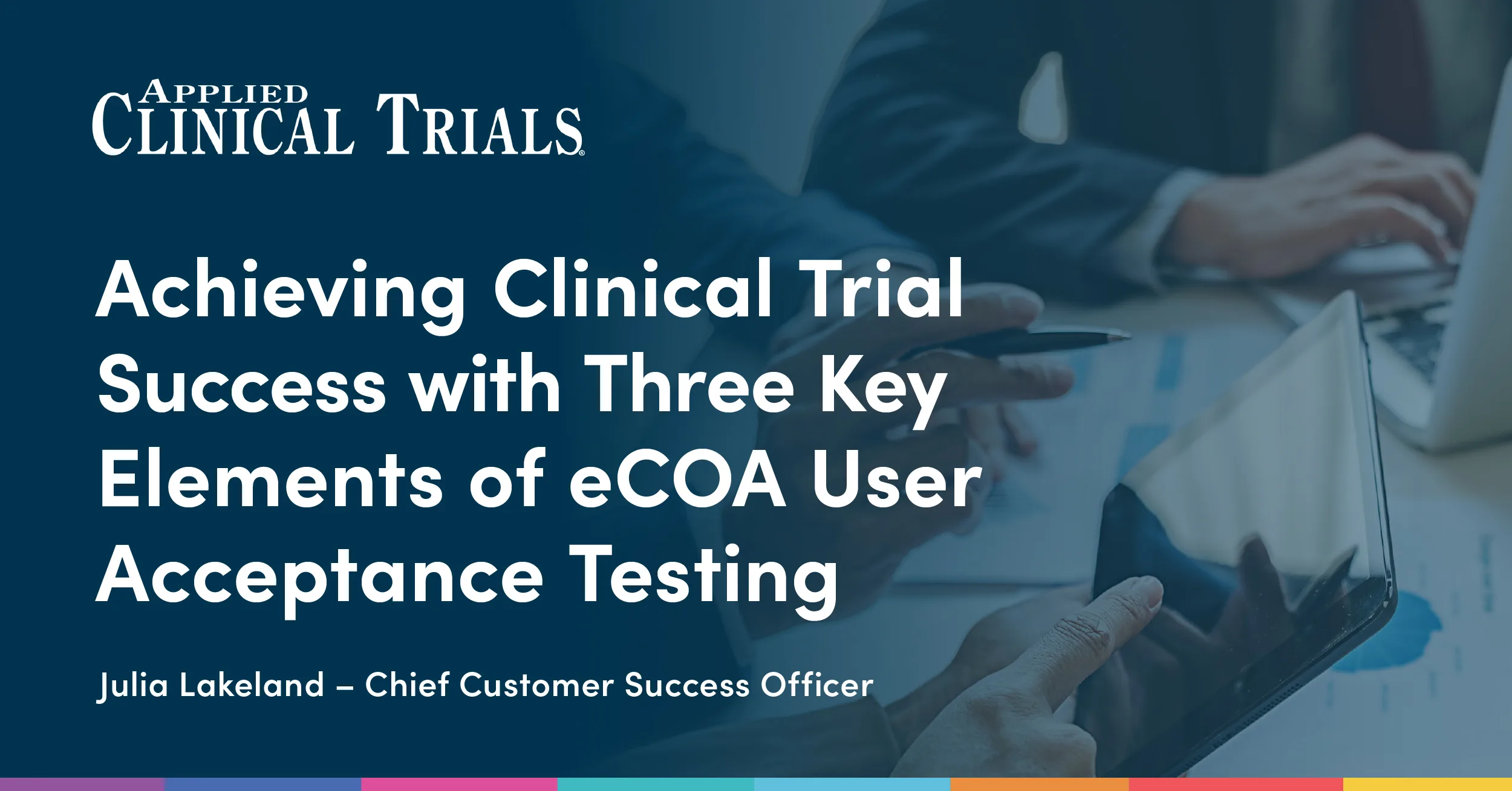 Achieving Clinical Trial Success with Three Key Elements of eCOA User Acceptance Testing