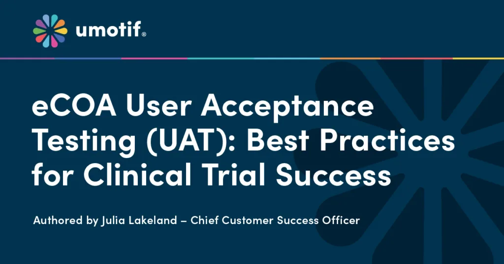 Blog header: "eCOA User Acceptance Testing (UAT): Best Practices for Clinical Trial Success" by Julia Lakeland, Chief Customer Success Officer.