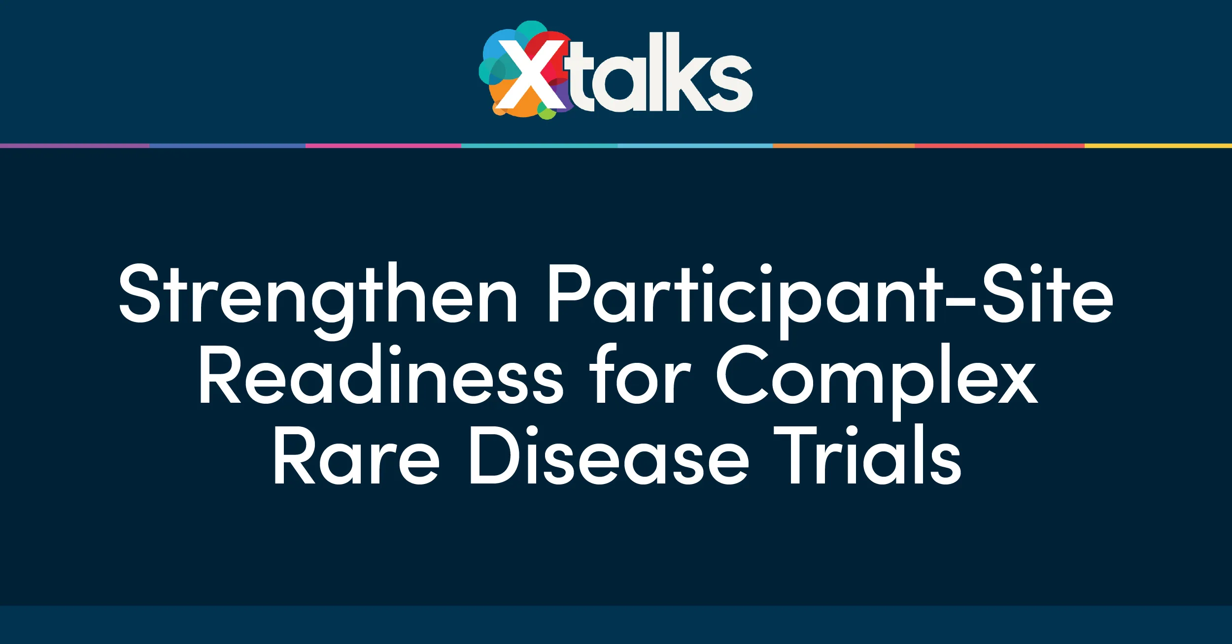 Strengthen Participant-Site Readiness for Complex Rare Disease Trials