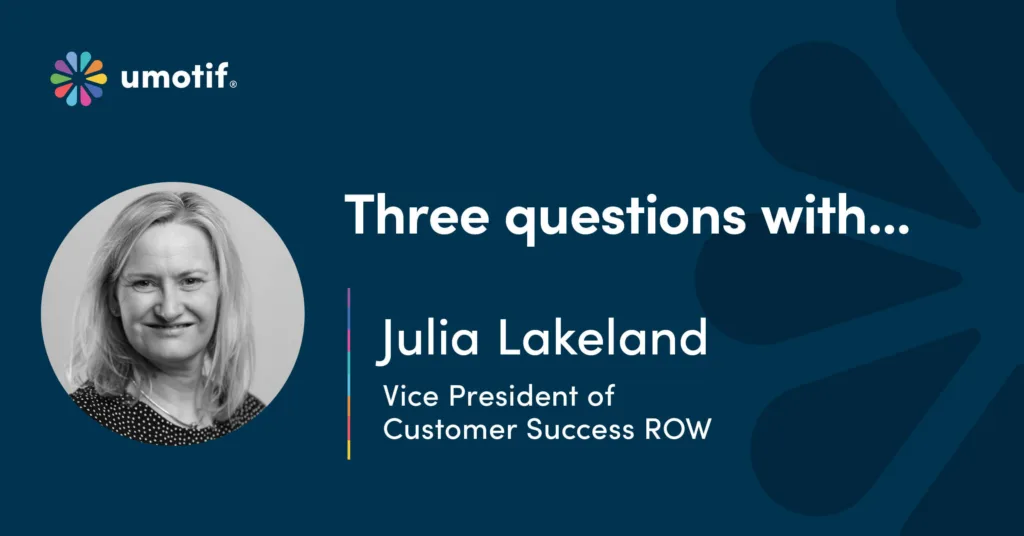 Three questions with Julia Lakeland