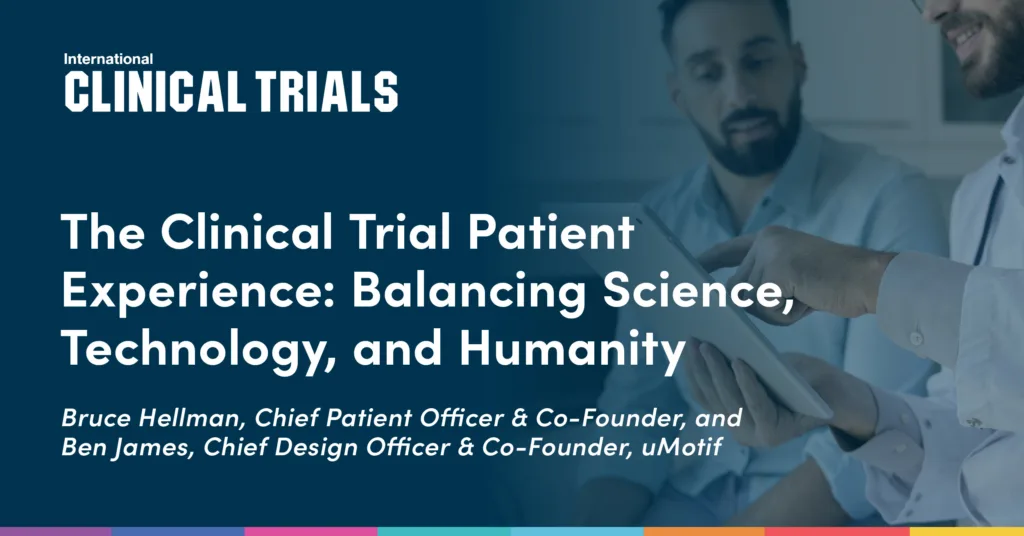 The Clinical Trial Patient Experience: Balancing Science, Technology, and Humanity