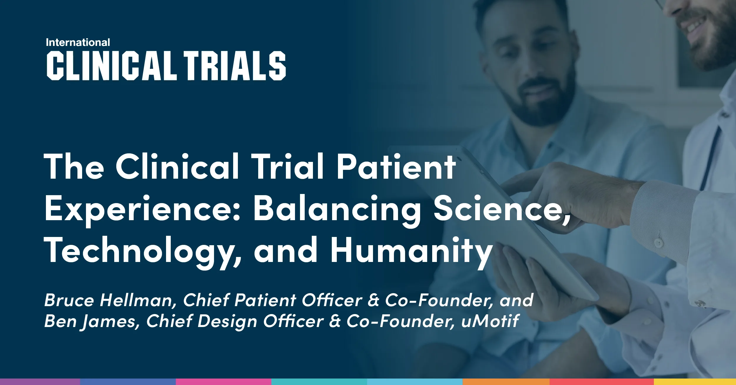 The Clinical Trial Patient Experience: Balancing Science, Technology, and Humanity