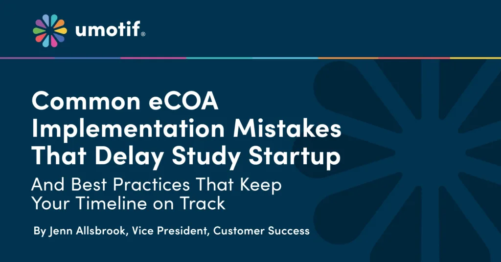 Common eCOA Implementation Mistakes That Delay Study Startup